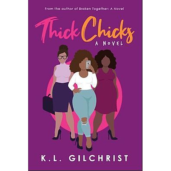 Thick Chicks, K. L. Gilchrist