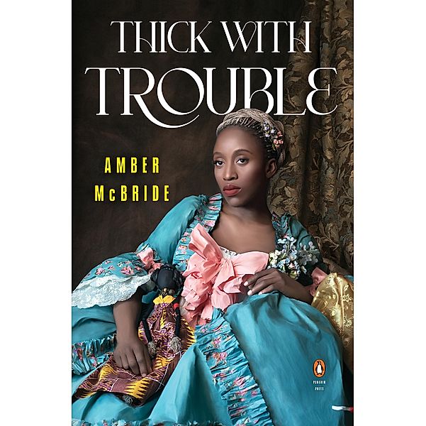 Thick with Trouble / Penguin Poets, Amber McBride