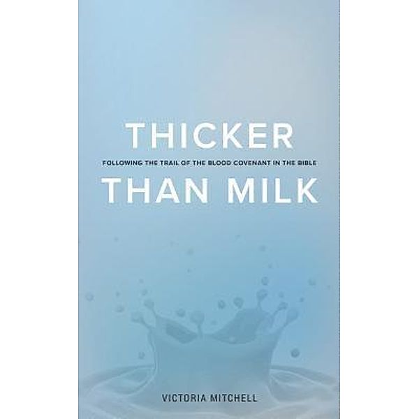 Thicker Than Milk, Victoria Lyn Mitchell