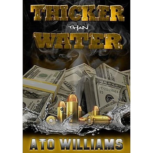 Thicker Than Water, Ato Williams