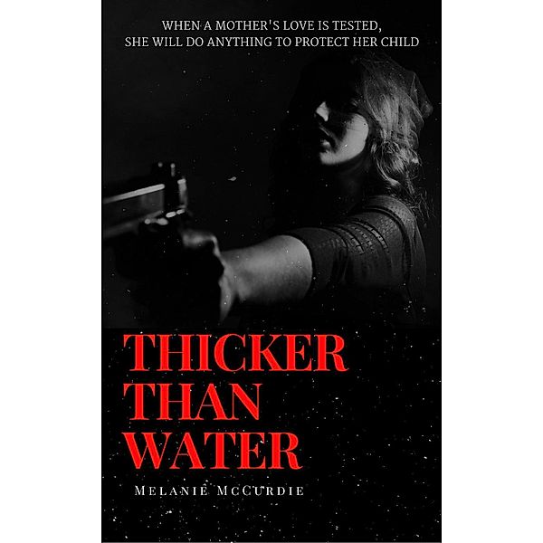Thicker than Water, Melanie Mccurdie