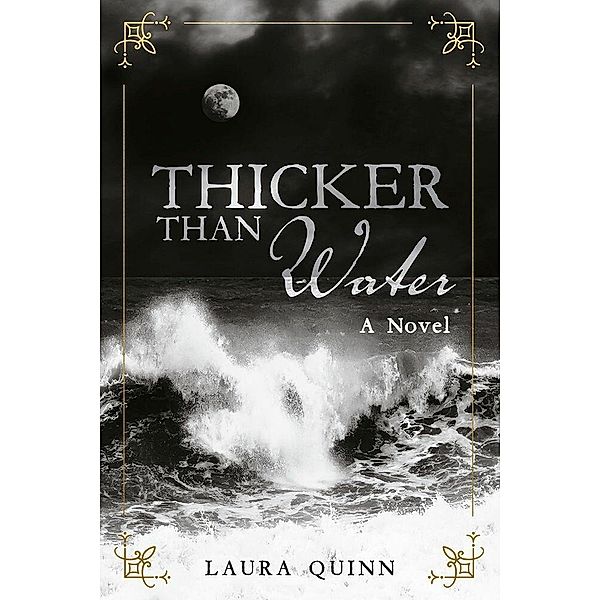 Thicker Than Water, Laura Quinn