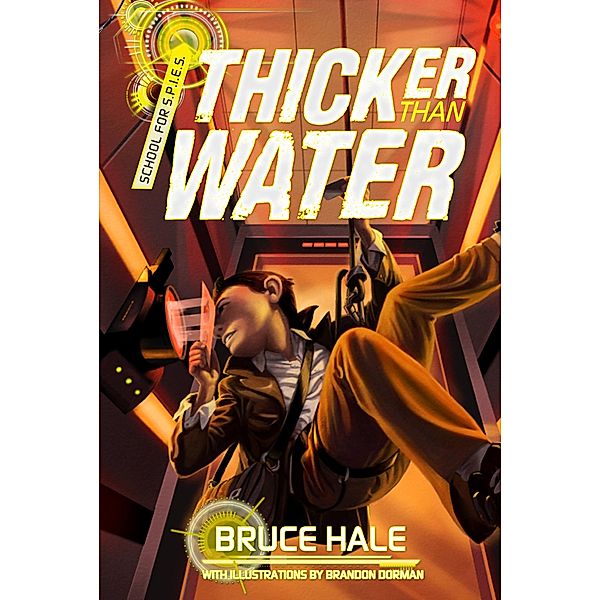 Thicker Than Water / A School for Spies Novel Bd.2, Bruce Hale