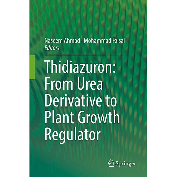 Thidiazuron: From Urea Derivative to Plant Growth Regulator