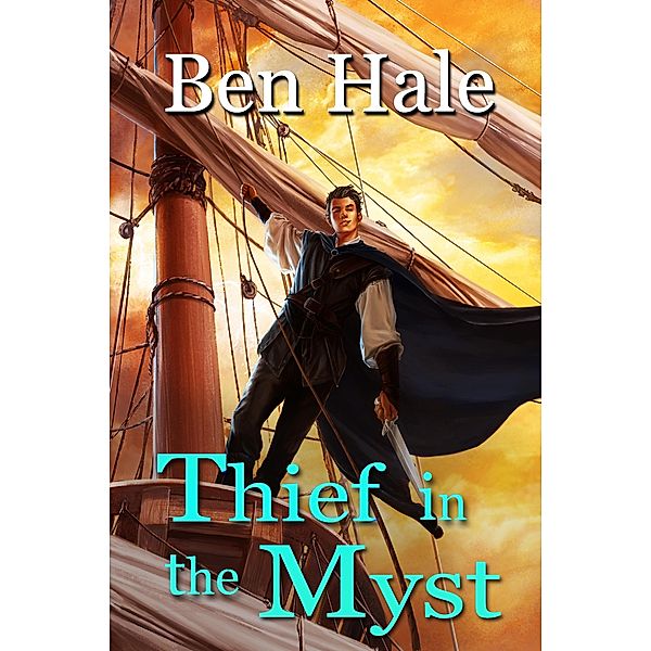 Thief in the Myst (The Master Thief, #2) / The Master Thief, Ben Hale