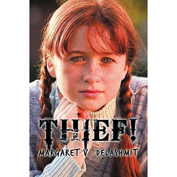 Thief! / Inspiring Voices, Margaret V. Delashmit
