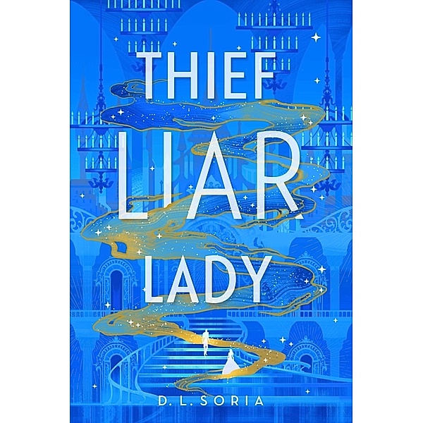 Thief Liar Lady, D. L. Soria