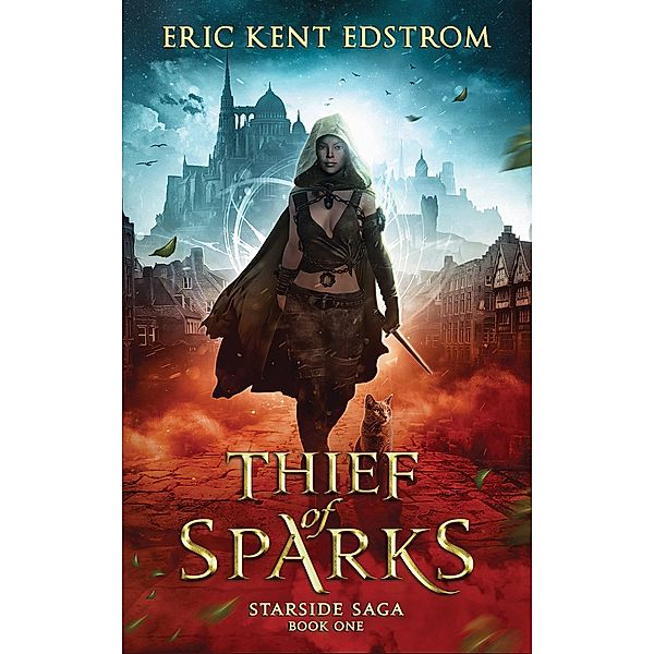 Thief of Sparks (Starside Saga, #1) / Starside Saga, Eric Kent Edstrom