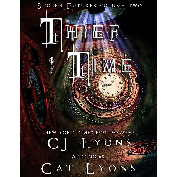 Thief of Time / Stolen Futures, CJ Lyons
