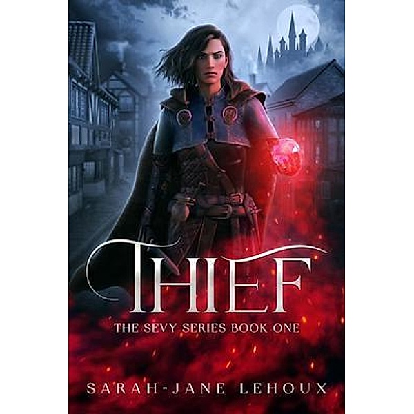 Thief / The Sevy Series Bd.1, Sarah-Jane Lehoux