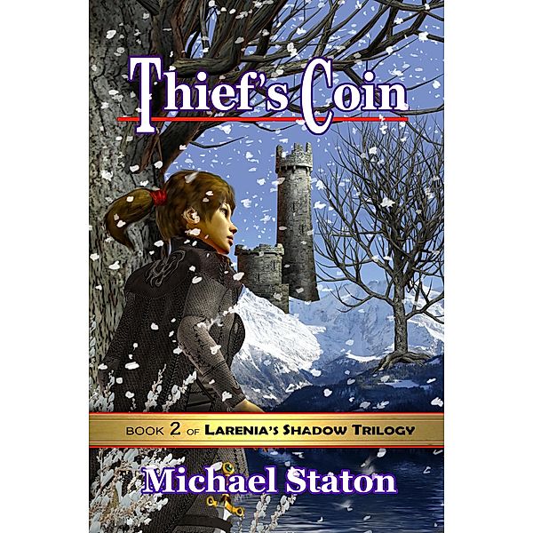 Thief's Coin (Larenia's Shadow Trilogy, #2) / Larenia's Shadow Trilogy, Michael Staton