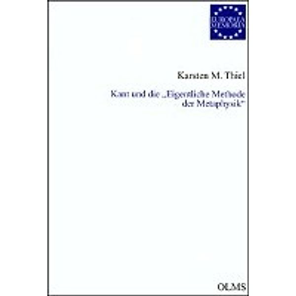 Thiel, K: Kant und die Eigentliche Methode der Metaphysik, Karsten M Thiel