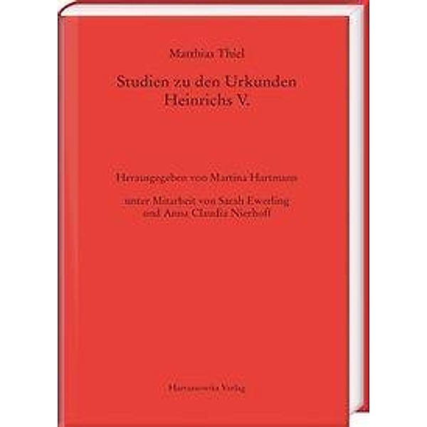 Thiel, M: Studien zu den Urkunden Heinrichs V., Matthias Thiel