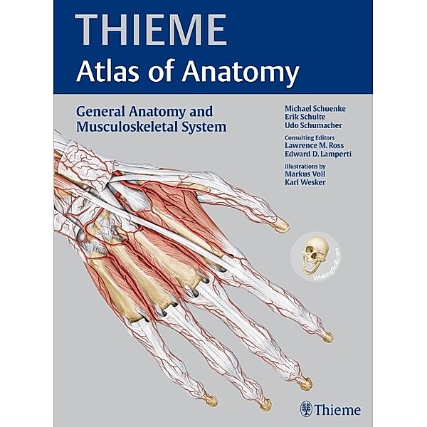 Thieme Atlas of AnatomyGeneral Anatomy and Musculoskeletal System, Michael Schünke, Erik Schulte, Udo Schumacher, Lawrence M. Ross, Edward D. Lamperti