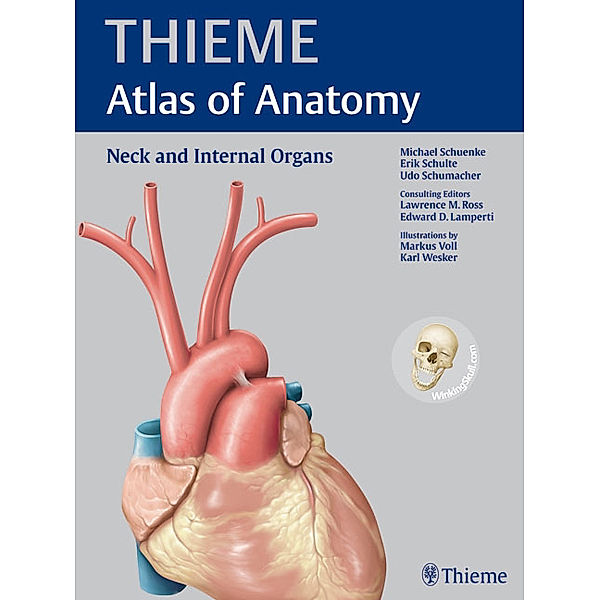 Thieme Atlas of AnatomyNeck and Internal Organs, Michael Schünke, Erik Schulte, Udo Schumacher, Lawrence M. Ross, Edward D. Lamperti