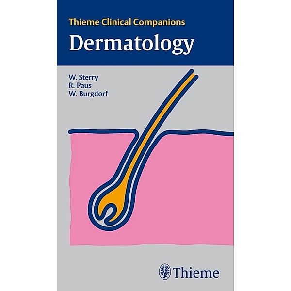 Thieme Clinical Companions: Dermatology, Wolfram Sterry, Ralf Paus, Walter Burgdorf