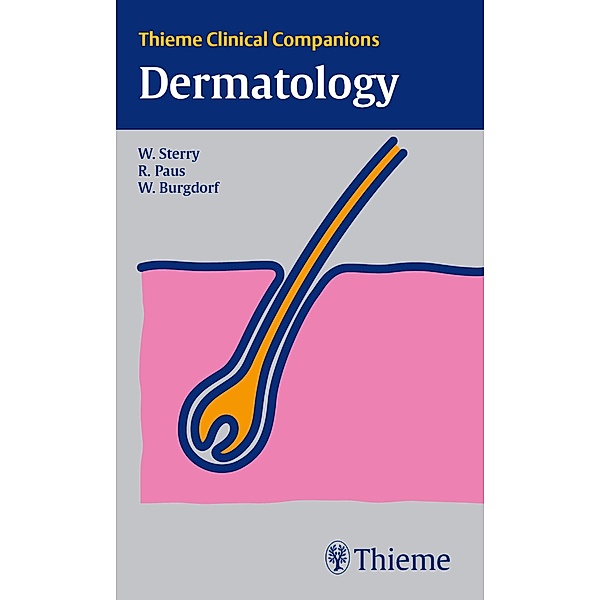 Thieme Clinical Companions: Dermatology / Clinical Companions, Wolfram Sterry, Ralf Paus, Walter Burgdorf