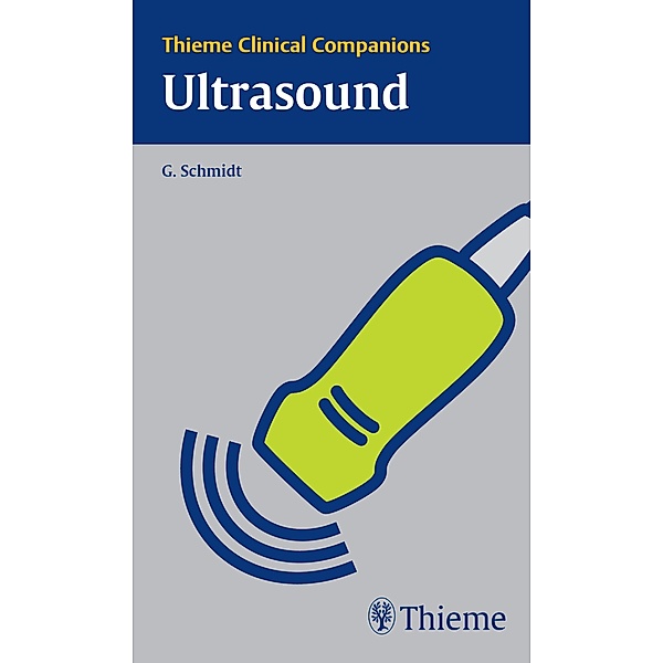 Thieme Clinical Companions: Ultrasound / Clinical Companions, Günter Schmidt
