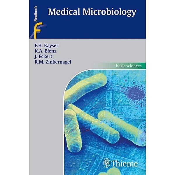 Thieme Flexibooks / Medical Microbiology, Fritz H. Kayser, Kurt A. Bienz, Johannes Eckert, Rolf M. Zinkernagel