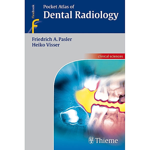 Thieme Flexibooks / Pocket Atlas of Dental Radiology, Friedrich A. Pasler, Heiko Visser