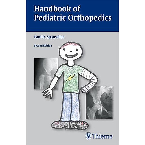 Thieme: Handbook of Pediatric Orthopedics, Paul D. Sponseller