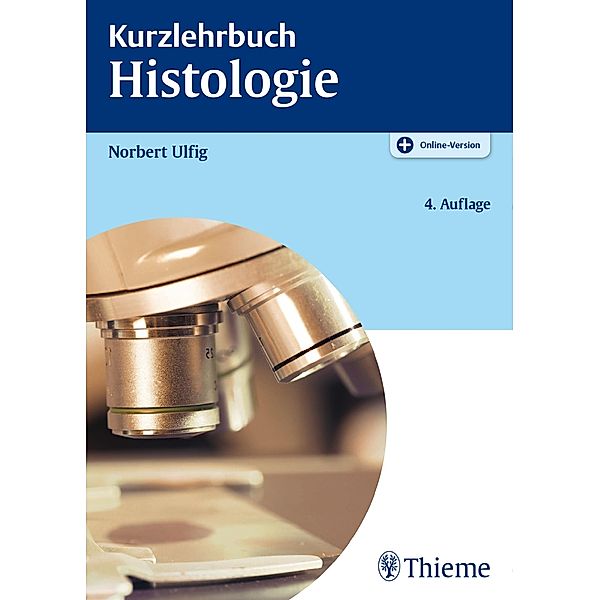 Thieme Kurzlehrbuch: Kurzlehrbuch Histologie, Norbert Ulfig