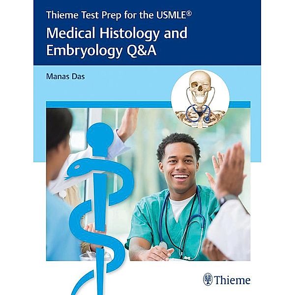 Thieme Test Prep for the USMLE®: Medical Histology and Embryology Q&A, Manas Das