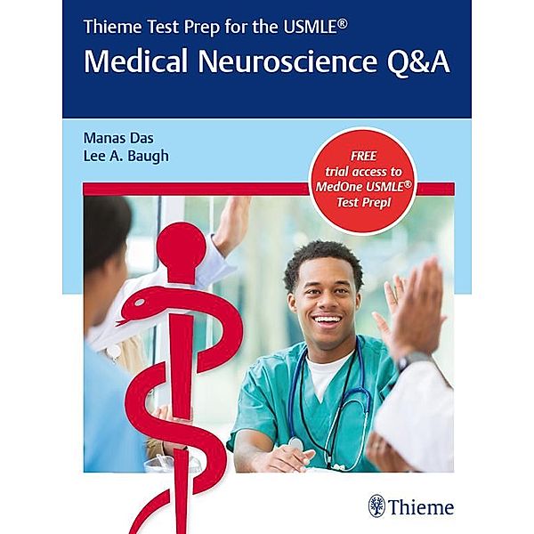 Thieme Test Prep for the USMLE®: Medical Neuroscience Q&A, Manas Das, Lee A. Baugh