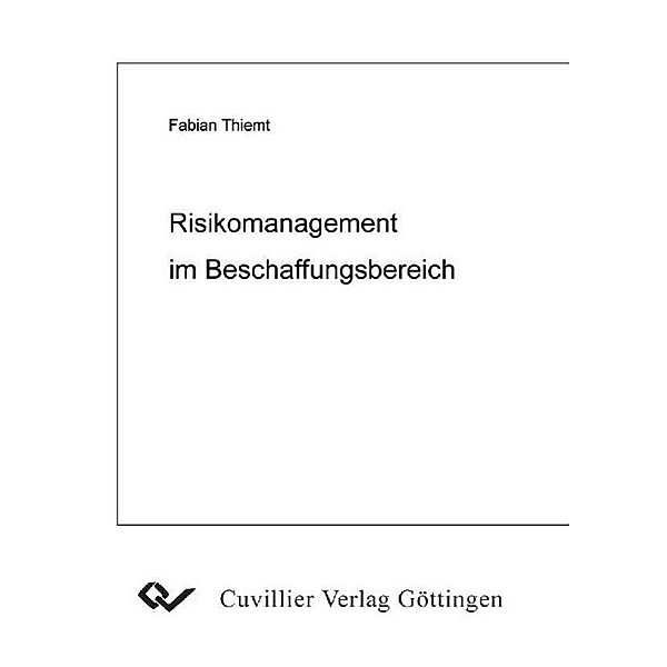 Thiemt, F: Risikomanagement im Beschaffungsbereich, Fabian Thiemt