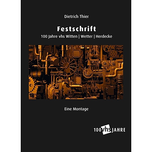 Thier, D: Festschrift 100 Jahre VHS Witten Wetter Herdecke, Dietrich Thier