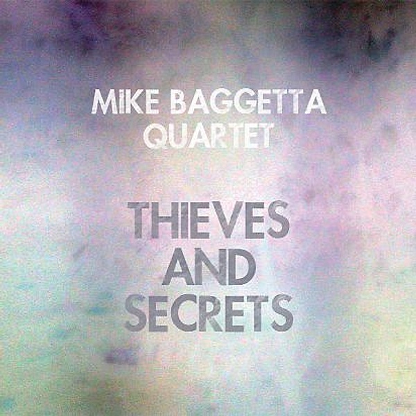 Thieves And Secrets, Mike Baggetta Quartet