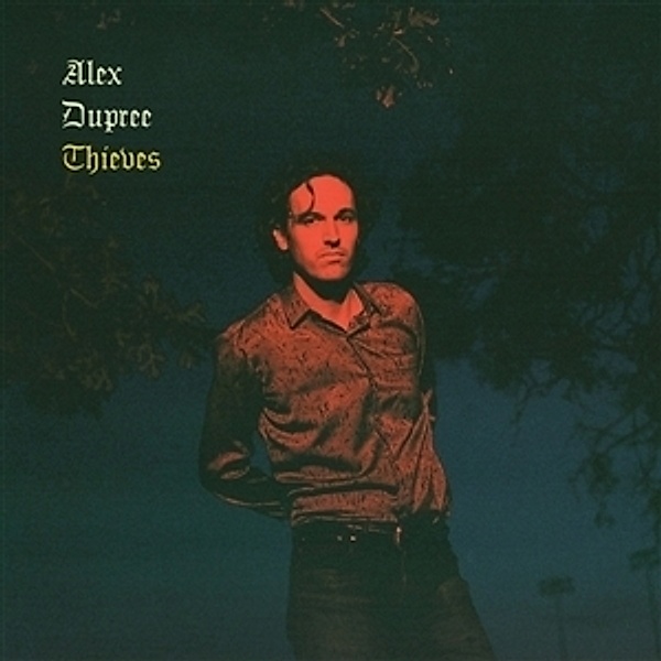 Thieves (Ltd.Bone Vinyl), Alex Dupree