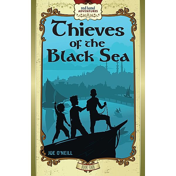 Thieves of the Black Sea / Red Hand Adventures Bd.4, Joe O'Neill