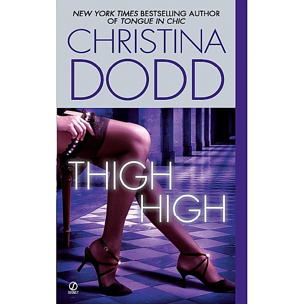 Thigh High / The Fortune Hunter Books Bd.3, Christina Dodd