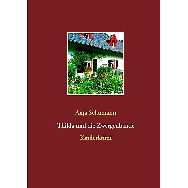 Thilda und die Zwergenbande, Anja Schumann