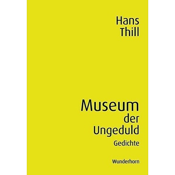 Thill, H: Museum der Ungeduld, Hans Thill