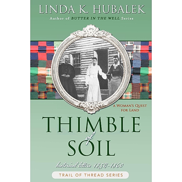 Thimble of Soil (Trail of Thread, #2) / Trail of Thread, Linda K. Hubalek