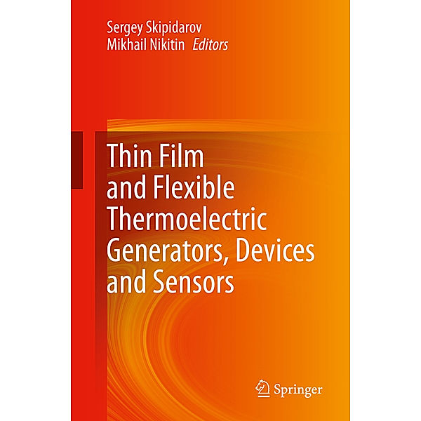 Thin Film and Flexible Thermoelectric Generators, Devices and Sensors, Sergey Skipidarov