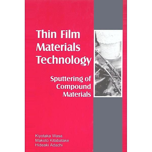 Thin Films Material Technology, Kiyotaka Wasa, Makoto Kitabatake, Hideaki Adachi