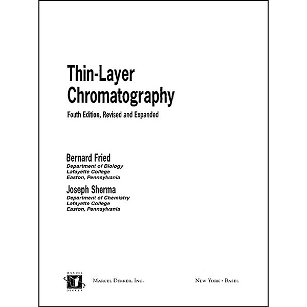 Thin-Layer Chromatography, Revised And Expanded, Bernard Fried, Bernard Sherma
