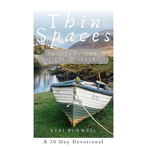 Thin Spaces: Images of the Gospel in Ireland, Keri Burwell