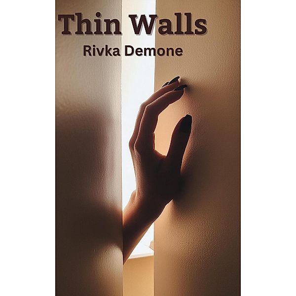 Thin Walls, Rivka Demone