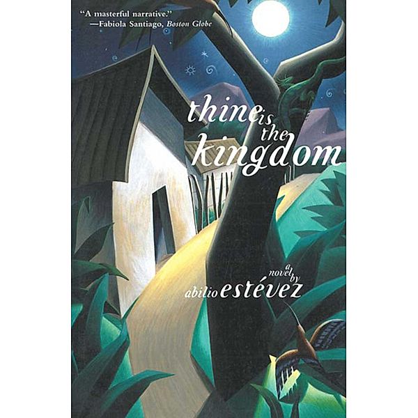 Thine is the Kingdom: A Novel, Abilio Estevez