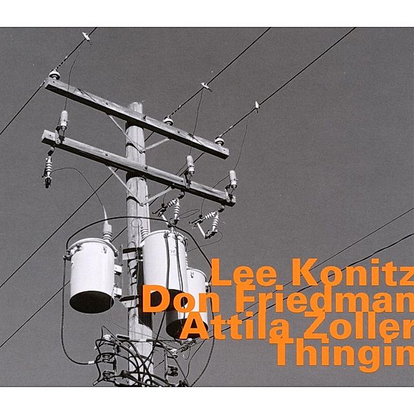 Thingin, Lee Konitz, Don Friedman, Attila Zoller