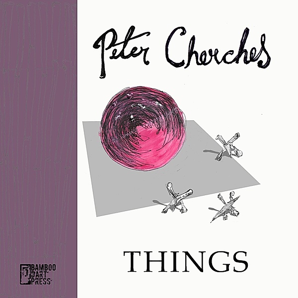 Things, Peter Cherches
