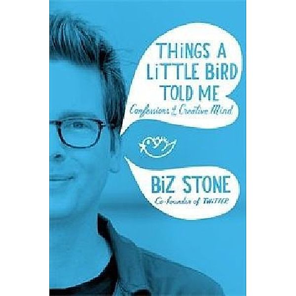 Things a Little Bird told me, Biz Stone