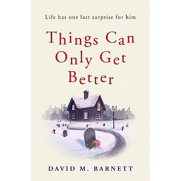 Things Can Only Get Better, David M. Barnett