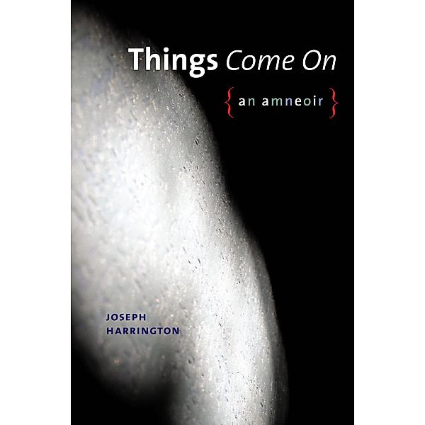 Things Come On / Wesleyan Poetry Series, Joseph Harrington