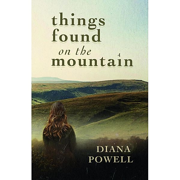 Things Found on the Mountain, Diana Powell