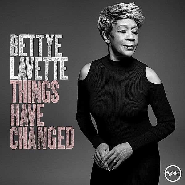 Things Have Changed, Bettye Lavette